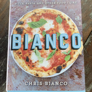 Pizza, Pasta and Other Food I Like, by Chris Bianco