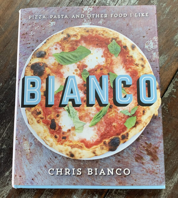 Pizza, Pasta and Other Food I Like, by Chris Bianco
